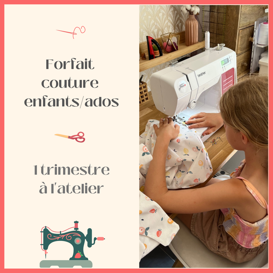 Forfait couture enfants/ados </p> 1 trimestre à l'atelier